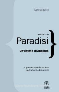 Un estate invincibile. La giovinezza nella società degli eterni adolescenti.pdf
