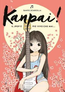 Kanpai! Il Jpop è più vivo che mai....pdf
