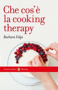 Ebook Che cos’è la cooking therapy di Barbara Volpi edito da Carocci editore S.p.A.