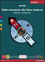 Dalla meccanica alla fisica moderna. Per le Scuole superiori. Con espansione online vol.1.pdf