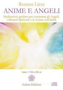 Anime e angeli. Meditazioni guidate per contattare gli angeli, i maestri spirituali e le anime nellaldilà. Con CD Audio.pdf