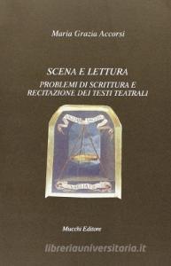 Scena e lettura. Problemi di scrittura e recitazione dei testi teatrali.pdf