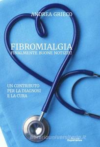 Fibromialgia finalmente buone notizie! Un contributo per la diagnosi e la cura.pdf