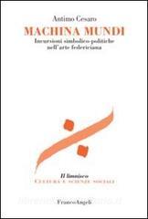 Machina mundi. Incursioni simbolico-politiche nellarte federiciana.pdf