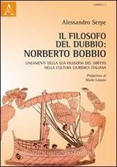 Il filosofo del dubbio. Norberto Bobbio. Lineamenti della sua filosofia del diritto nella cultura giuridica italiana.pdf