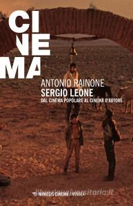 Sergio Leone. Dal cinema popolare al cinema dautore.pdf