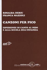 Canzoni per Pico. Esperienze di canto al nido e alla scuola dellinfanzia. Con CD Audio.pdf