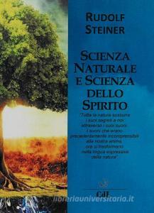 Ebook Scienza Naturale e Scienza dello Spirito di Rudolf Steiner edito da Edizioni Cerchio della Luna