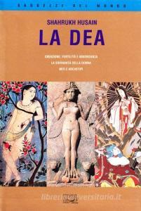 La dea. Creazione. Fertilità e abbondanza. La sovranità della donna. Miti e archetipi.pdf