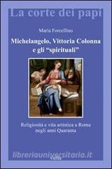 Michelangelo, Vittoria Colonna e gli «spirituali». Religiosità e vita artistica a Roma (1540-1550).pdf