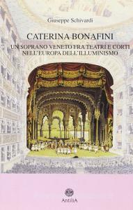 Caterina Bonafini (1751-1826). Un soprano veneto fra teatri e corti nellEuropa dellilluminismo.pdf