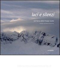 Luci e silenzi nel parco delle Prealpi Giulie. Ediz. italiana e inglese.pdf