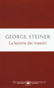 La lezione dei maestri. Charles Eliot Norton Lectures 2001-2002.pdf