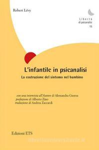 L infantile in psicanalisi. La costruzione del sintomo nel bambino.pdf
