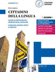 Cittadini della lingua. Ediz. in due volumi. Con La grammatica a colpo docchio. Per il biennio delle Scuole superiori. Con e-book. Con espansione online vol.A-B.pdf