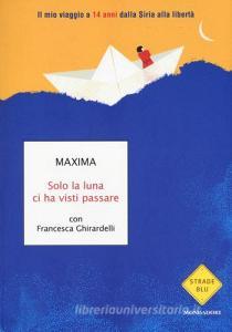 Solo la luna ci ha visti passare. Il mio viaggio a 14 anni dalla Siria alla libertà.pdf