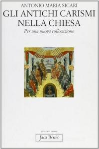 Gli antichi carismi della Chiesa. Per una nuova collocazione.pdf