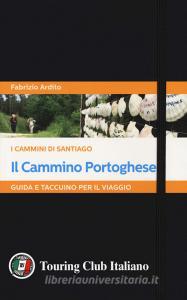 Il cammino portoghese. I cammini di Santiago. Guida e taccuino per il viaggio.pdf