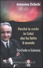 Perché io credo in colui che ha fatto il mondo. Tra fede e scienza.pdf