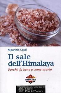 Il sale dellHimalaya. Perché fa bene e come usarlo.pdf