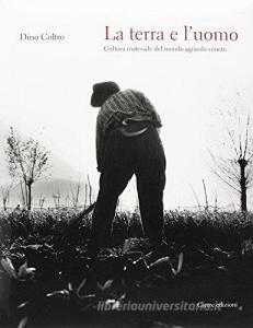 La terra e luomo. Cultura materiale del mondo agricolo veneto.pdf