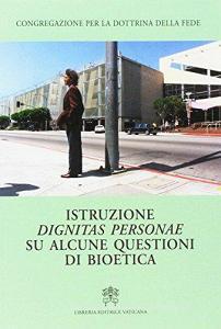 Istruzione dignitas personae su alcune questioni di bioetica.pdf