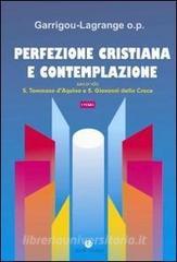 Perfezione cristiana e contemplazione. Secondo S. Tommaso dAquino e S. Giovanni della Croce.pdf