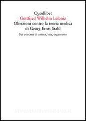 Obiezioni contro la teoria medica di Georg Ernst Stahl. Sui concetti di anima, vita, organismo. Testo latino a fronte.pdf