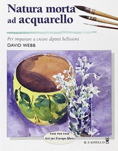 Natura morta ad acquarello. Ediz. illustrata.pdf