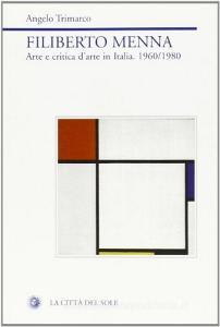 Filiberto Menna. Arte e critica darte in Italia 1960-1980.pdf