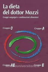 La dieta del dottor Mozzi. Gruppi sanguigni e combinazioni alimentari.pdf