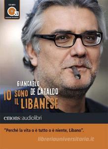 Io sono il Libanese letto da Giancarlo De Cataldo. Audiolibro. CD Audio formato MP3. Ediz. integrale.pdf