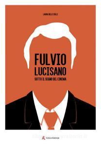 Fulvio Lucisano. Sotto il segno del cinema.pdf