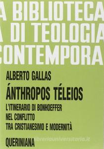 Ánthropos téleios. Litinerario di Bonhoeffer nel conflitto tra cristianesimo e modernità.pdf