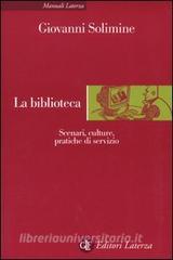 La biblioteca. Scenari, culture, pratiche di servizio.pdf