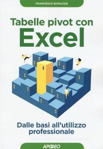Tabelle pivot con Excel. Dalle basi allutilizzo professionale.pdf