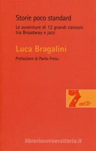 Storie poco standard. Le avventure di 12 grandi canzoni tra Broadway e jazz.pdf