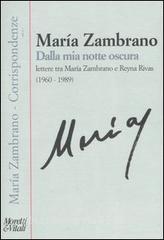 Dalla mia notte oscura. Lettere tra Maria Zambrano e Reyna Rivas (1960-1989).pdf