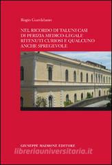 Nel ricordo di taluni casi di perizia medico-legale ritenuti curiosi e qualcuno anche spregevole.pdf