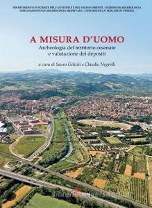 A misura duomo. Archeologia del territorio cesenate e valutazione dei depositi.pdf
