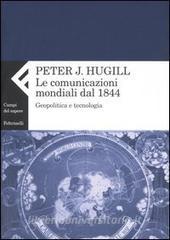 La comunicazione mondiale dal 1844. Geopolitica e tecnologia.pdf