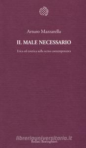 Il male necessario. Etica ed estetica sulla scena contemporanea.pdf