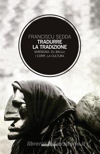 Tradurre la tradizione. Sardegna: su ballu, i corpi, la cultura.pdf