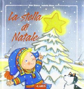 La Stella Di Natale Libro.La Stella Di Natale Larus Trama Libro 9788859913849 Libreria Universitaria