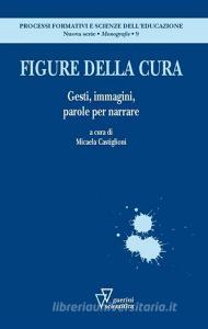 Figure della cura. Gesti, immagini, parole per narrare.pdf