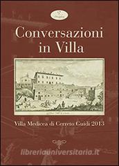 Conversazioni in villa. Villa Medicea di Cerreto Guidi 2013.pdf