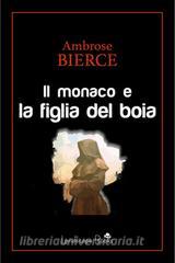 Libro Ebook Il monaco e la figlia del boia di Adolphe Danziger, Ambrose Bierce di Landscape Books