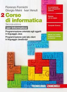 Ebook Corso di informatica 2ed. - per informatica. ebook volume 2 di Fiorenzo Formichi, Giorgio Meini, Ivan Venuti edito da Zanichelli Editore