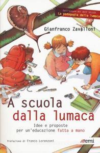 A scuola dalla lumaca. Idee e proposte per uneducazione fatta a mano.pdf