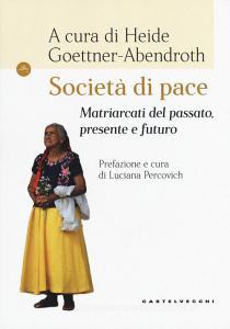 Società di pace. Matriarcati del passato, presente e futuro.pdf
